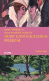 ERNST LUDWIG KIRCHNER FELSEFESİ